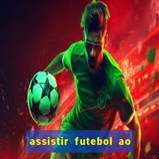 assistir futebol ao vivo sem travar